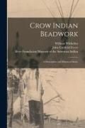 Produktbild: Crow Indian Beadwork; a Descriptive and Historical Study