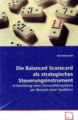 Produktbild: Habenicht Uta: Die Balanced Scorecard als strategischesSteue