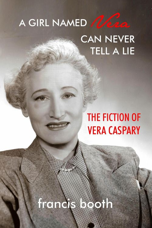 Produktbild: A Girl Named Vera Can Never Tell A Lie: The Fiction of Vera Caspary