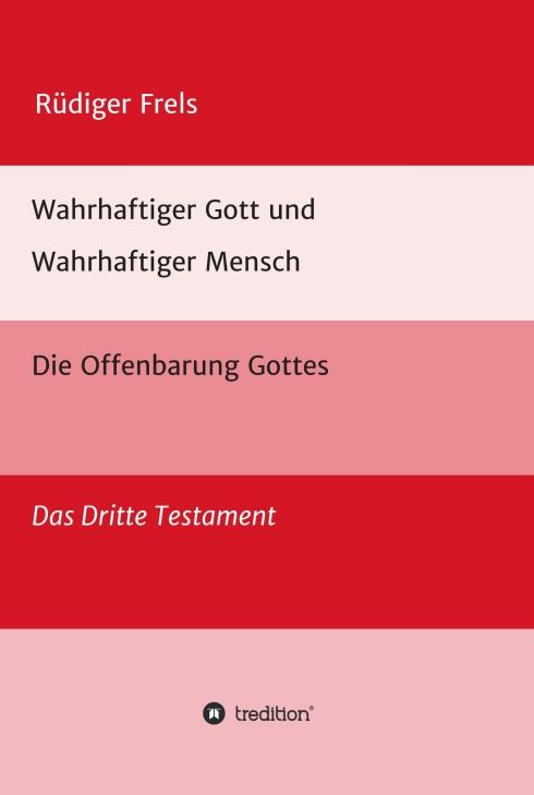 Produktbild: Wahrhaftiger Gott und Wahrhaftiger Mensch - Die Offenbarung Gottes