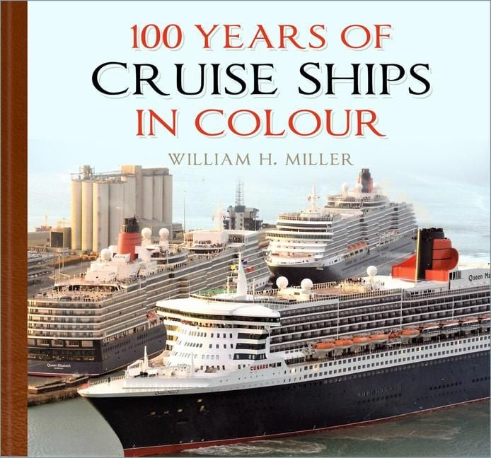 Produktbild: Miller, W: 100 Years of Cruise Ships in Colour
