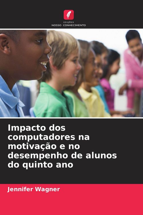 Produktbild: Impacto dos computadores na motiva&ccedil;&atilde;o e no desempenho de alunos do quinto ano