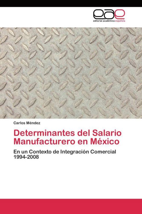 Produktbild: Determinantes del Salario Manufacturero en M&eacute;xico