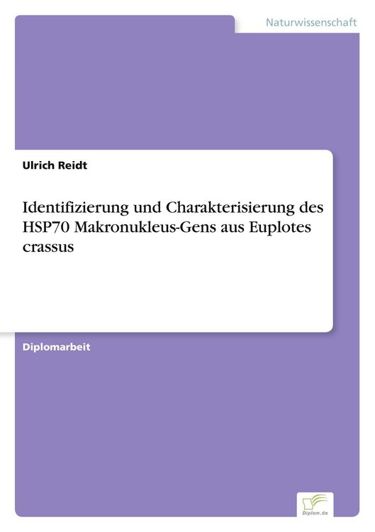 Produktbild: Identifizierung und Charakterisierung des HSP70 Makronukleus-Gens aus Euplotes crassus