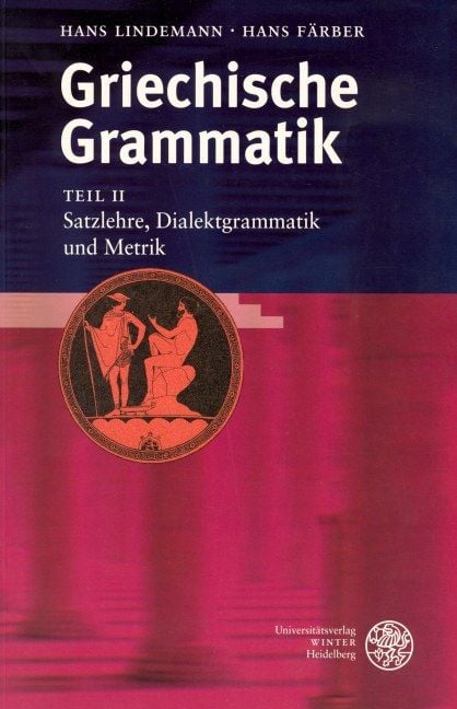 Produktbild: Griechische Grammatik / Satzlehre, Dialektgrammatik und Metrik