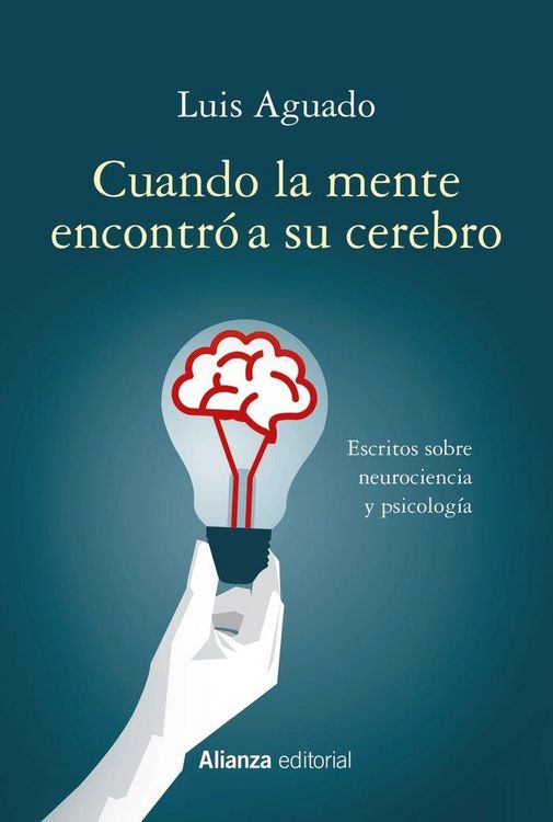 Produktbild: Cuando la mente encontr&oacute; a su cerebro : escritos sobre neurociencia y psicolog&iacute;a