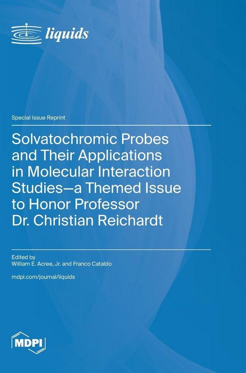 Produktbild: Solvatochromic Probes and Their Applications in Molecular Interaction Studies-a Themed Issue to Honor Professor Dr. Christian Reichardt