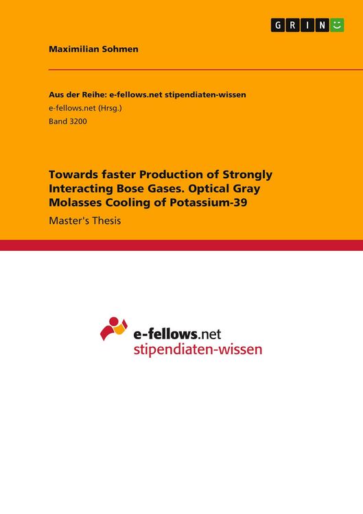 Produktbild: Towards faster Production of Strongly Interacting Bose Gases. Optical Gray Molasses Cooling of Potassium-39