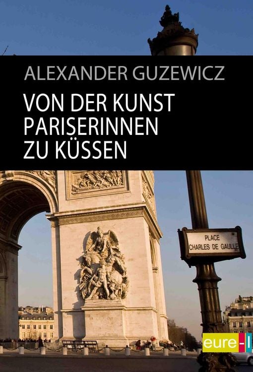 Produktbild: Von der Kunst Pariserinnen zu k&uuml;ssen