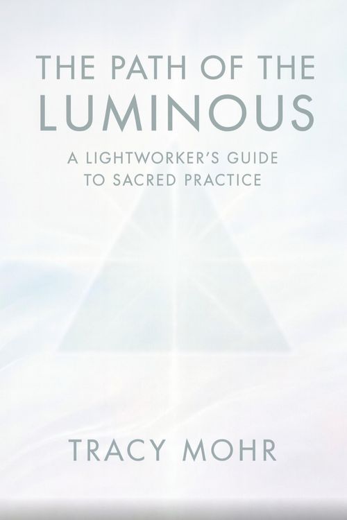 Produktbild: The Path of the Luminous: A Lightworker's Guide to Sacred Practice