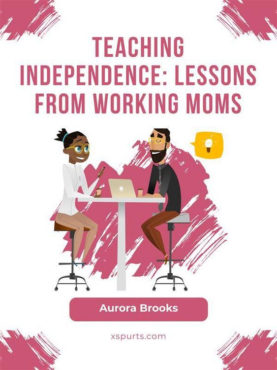 Produktbild: Teaching Independence: Lessons from Working Moms