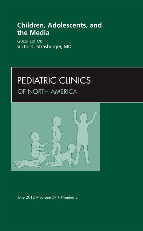 Produktbild: Children, Adolescents, and the Media, an Issue of Pediatric Clinics