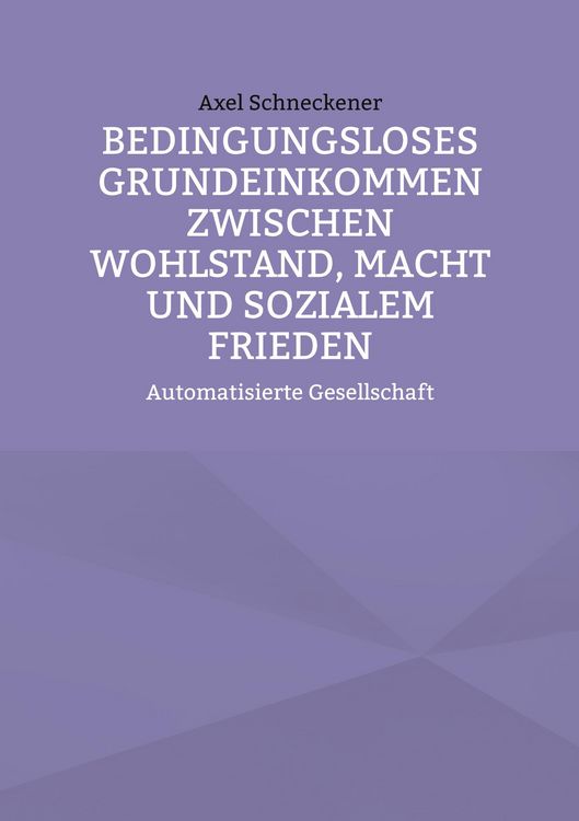 Produktbild: Bedingungsloses Grundeinkommen zwischen Wohlstand, Macht und sozialem Frieden