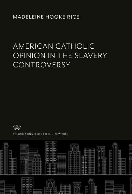 Produktbild: American Catholic Opinion in the Slavery Controversy