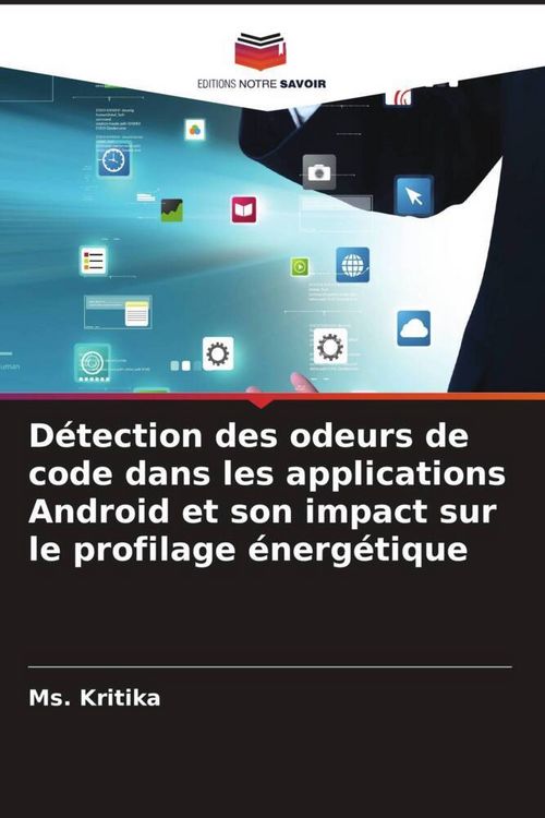 Produktbild: D&eacute;tection des odeurs de code dans les applications Android et son impact sur le profilage &eacute;nerg&eacute;tique