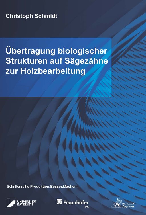 Produktbild: &Uuml;bertragung biologischer Strukturen auf S&auml;gez&auml;hne zur Holzbearbeitung