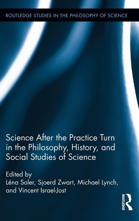 Produktbild: Science after the Practice Turn in the Philosophy, History, and Social Studies of Science