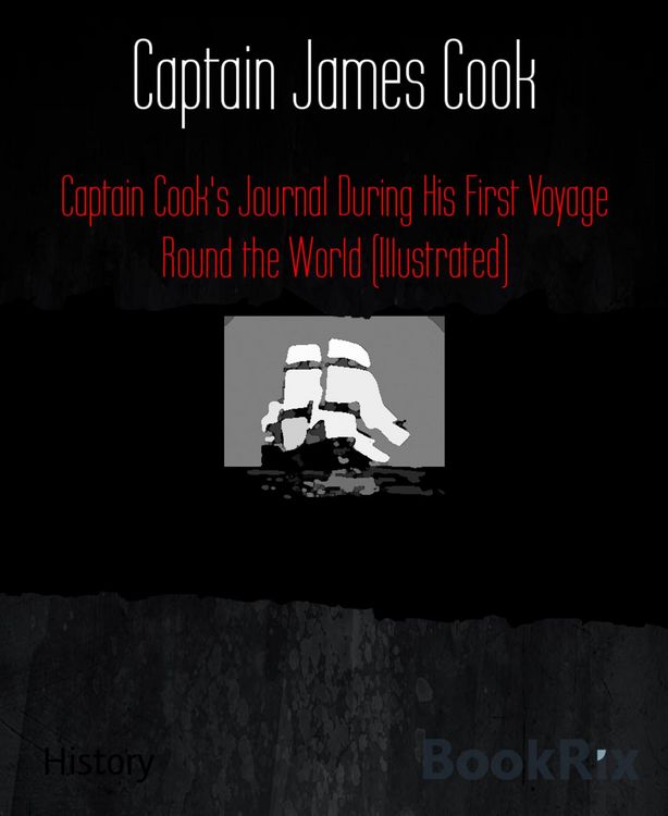 Produktbild: Captain Cook's Journal During His First Voyage Round the World (Illustrated)
