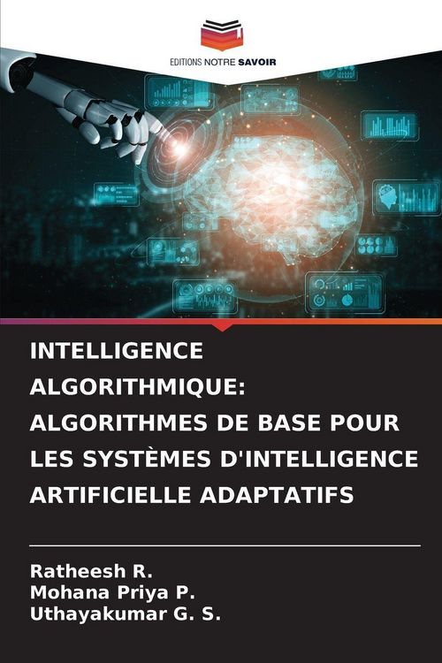 Produktbild: Intelligence Algorithmique: Algorithmes De Base Pour Les Syst&egrave;mes D'intelligence Artificielle Adaptatifs