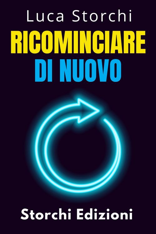 Produktbild: Ricominciare Di Nuovo - Come Il Cambiamento Ci Rende Pi&ugrave; Forti (Collezione Vita Equilibrata, #44)