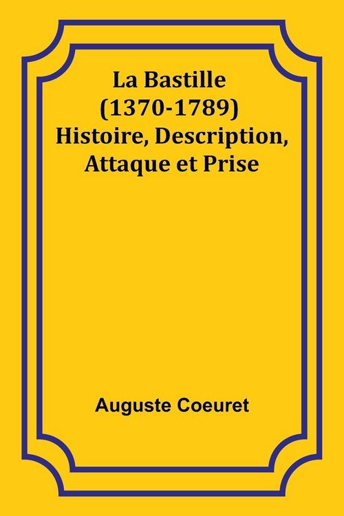 Produktbild: La Bastille (1370-1789) Histoire, Description, Attaque et Prise