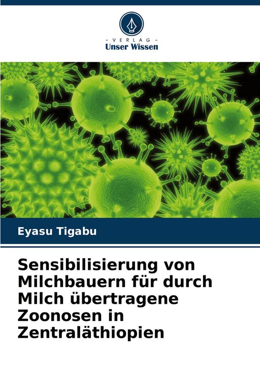 Produktbild: Sensibilisierung von Milchbauern f&uuml;r durch Milch &uuml;bertragene Zoonosen in Zentral&auml;thiopien
