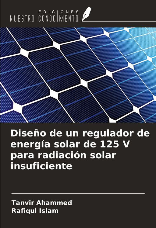 Produktbild: Dise&ntilde;o de un regulador de energ&iacute;a solar de 125 V para radiaci&oacute;n solar insuficiente