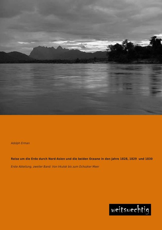 Produktbild: Reise um die Erde durch Nord-Asien und die beiden Oceane in den Jahre 1828, 1829 und 1830