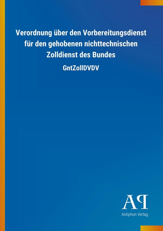 Produktbild: Verordnung &uuml;ber den Vorbereitungsdienst f&uuml;r den gehobenen nichttechnischen Zolldienst des Bundes