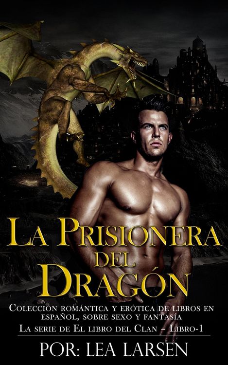 Produktbild: La prisionera del Drag&oacute;n Colecci&oacute;n rom&aacute;ntica y er&oacute;tica de libros en Espa&ntilde;ol,sobre sexo y fantas&iacute;a (Spanish Edition)