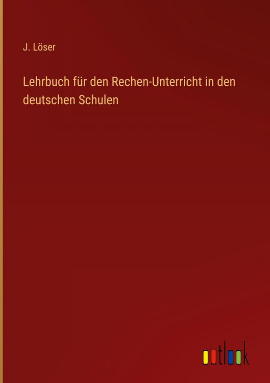 Produktbild: Lehrbuch f&uuml;r den Rechen-Unterricht in den deutschen Schulen