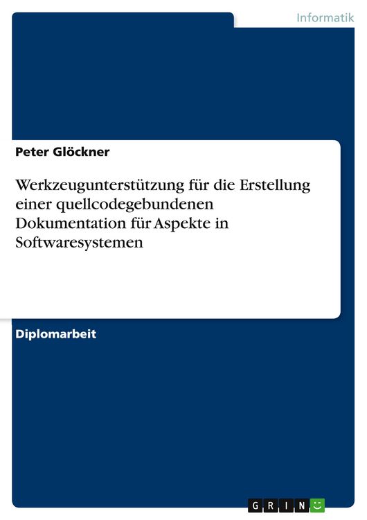 Produktbild: Werkzeugunterst&uuml;tzung f&uuml;r die Erstellung einer quellcodegebundenen Dokumentation f&uuml;r Aspekte in Softwaresystemen