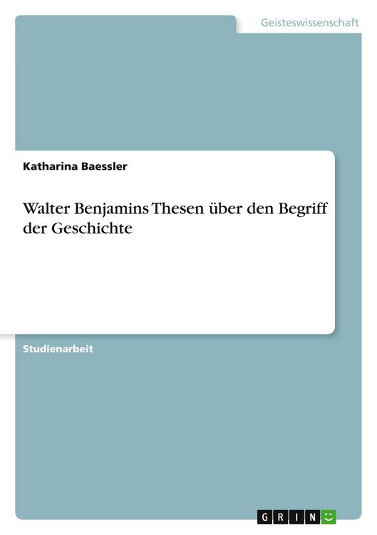 Produktbild: Walter Benjamins Thesen &uuml;ber den Begriff der Geschichte