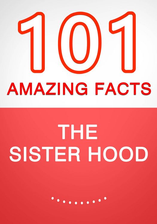 Produktbild: The Sisterhood - 101 Amazing Facts You Didn't Know