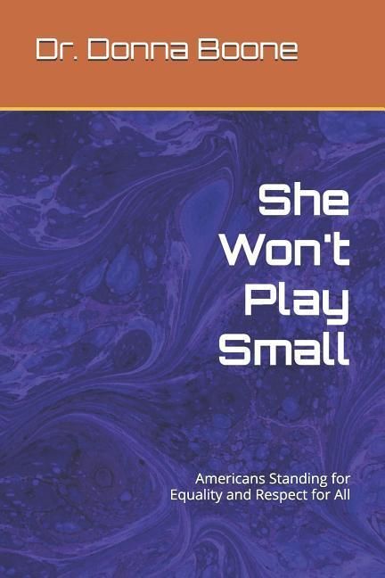 Produktbild: She Won't Play Small: Americans Standing for Equality and Respect for All