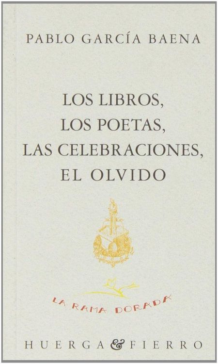Produktbild: Los libros, los poetas, las celebraciones, el olvido