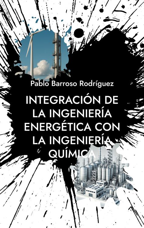 Produktbild: Integraci&oacute;n de la Ingenier&iacute;a Energ&eacute;tica con la Ingenier&iacute;a Qu&iacute;mica