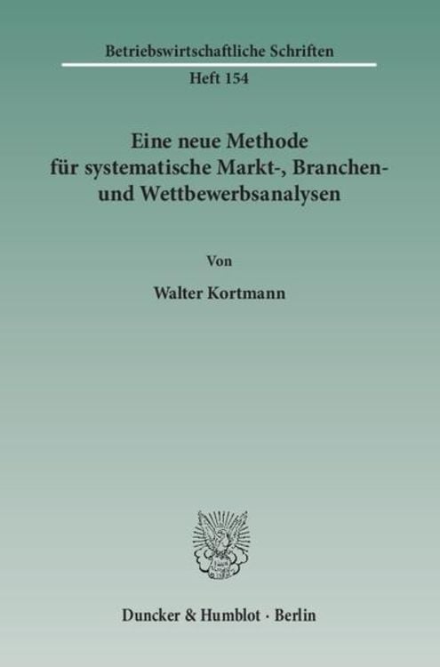 Produktbild: Eine neue Methode für systematische Markt-, Branchen- und Wettbewerbsanalysen.