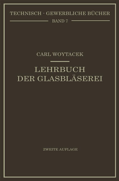 Produktbild: Lehrbuch der Glasbl&auml;serei einschlie&szlig;lich der Anfertigung der Ar&auml;ometer, Barometer, Thermometer, ma&szlig;analytischenGer&auml;te, Vakuumr&ouml;hren und Quecksilberluftpumpen