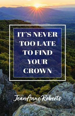 Produktbild: It's Never Too Late to Find Your Crown