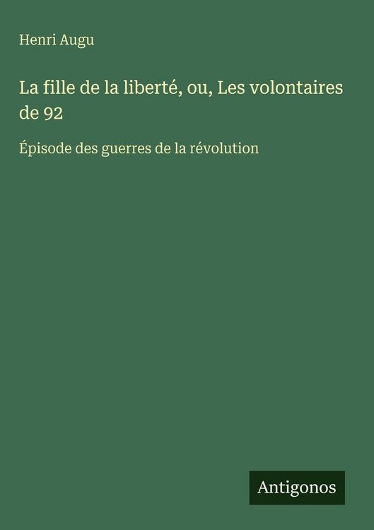 Produktbild: La fille de la libert&eacute;, ou, Les volontaires de 92