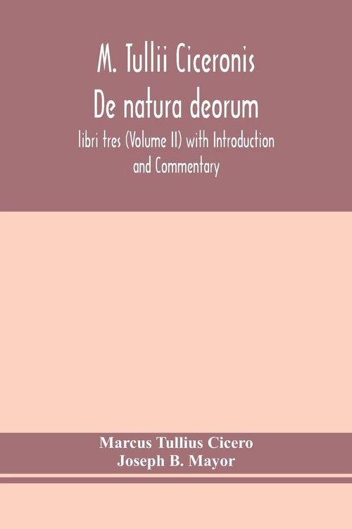 Produktbild: M. Tullii Ciceronis De Natura Deorum, Libri Tres (Volume Ii) With Introduction And Commentary