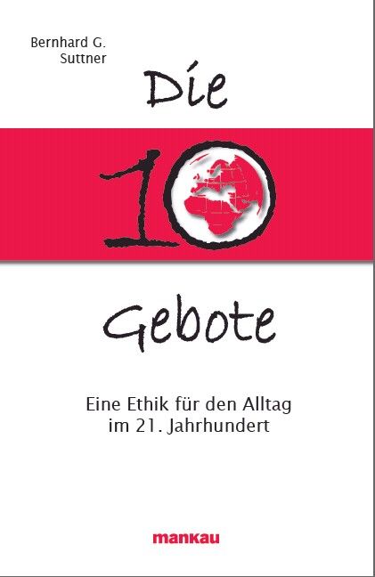 Produktbild: Die 10 Gebote. Eine Ethik f&uuml;r den Alltag im 21. Jahrhundert
