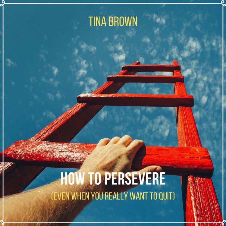 Produktbild: How to Persevere (Even When You Really Want to Quit)
