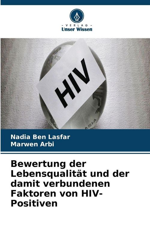 Produktbild: Bewertung der Lebensqualit&auml;t und der damit verbundenen Faktoren von HIV-Positiven