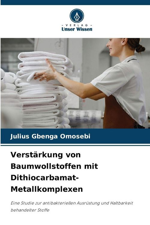 Produktbild: Verst&auml;rkung von Baumwollstoffen mit Dithiocarbamat-Metallkomplexen