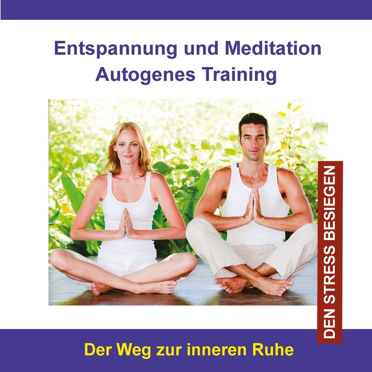 Produktbild: Entspannung und Meditation Autogenes Training (Den Stress besiegen)