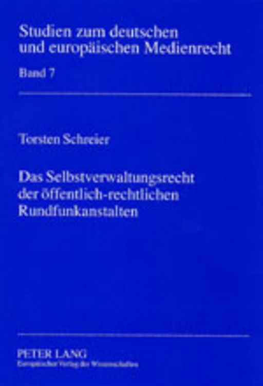 Produktbild: Das Selbstverwaltungsrecht der &ouml;ffentlich-rechtlichen Rundfunkanstalten