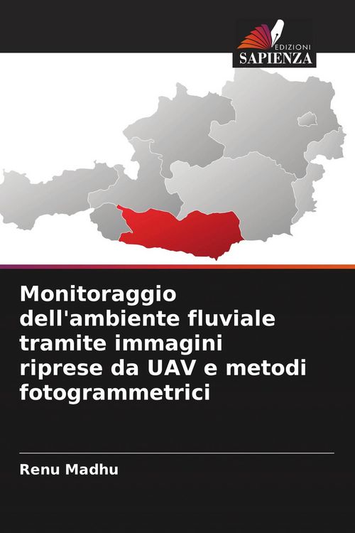 Produktbild: Monitoraggio dell'ambiente fluviale tramite immagini riprese da UAV e metodi fotogrammetrici