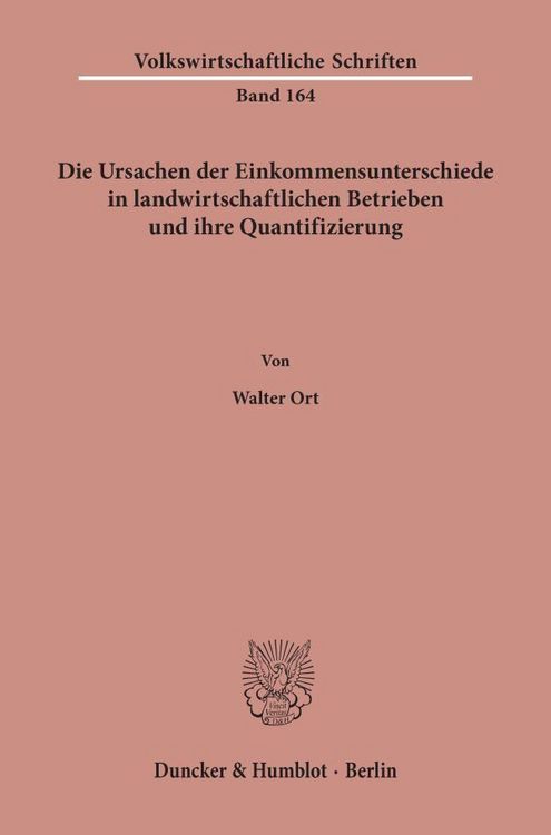 Produktbild: Die Ursachen der Einkommensunterschiede in landwirtschaftlichen Betrieben und ihre Quantifizierung.